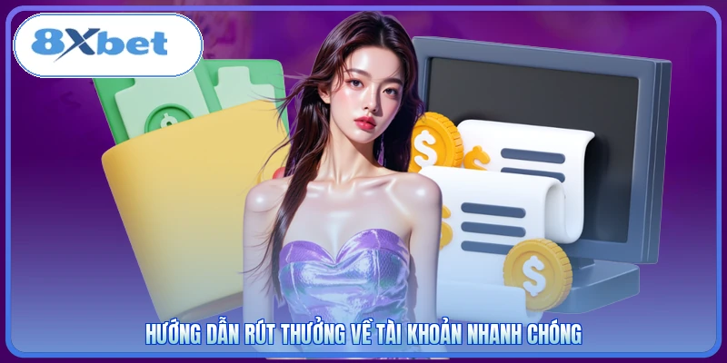 Hướng dẫn rút thưởng về tài khoản nhanh chóng