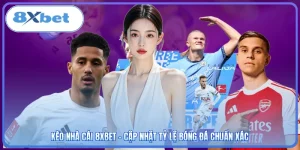 Kèo Nhà Cái 8XBET - Cập Nhật Tỷ Lệ Bóng Đá Chuẩn Xác