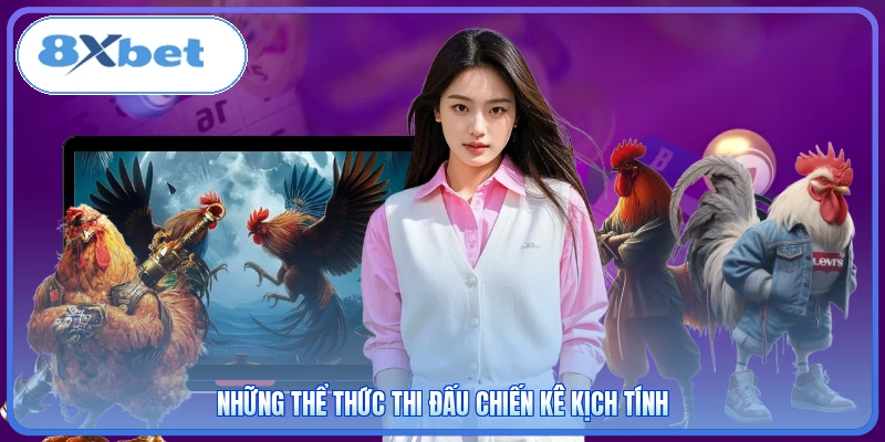 Những thể thức thi đấu chiến kê kịch tính