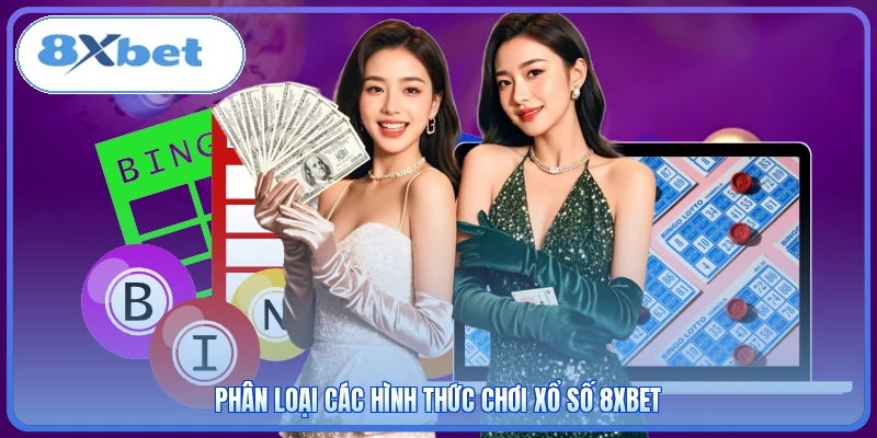 Phân loại các hình thức chơi xổ số 8XBET
