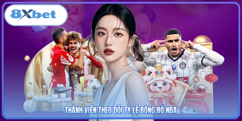 Thành viên theo dõi tỷ lệ bóng rổ NBA
